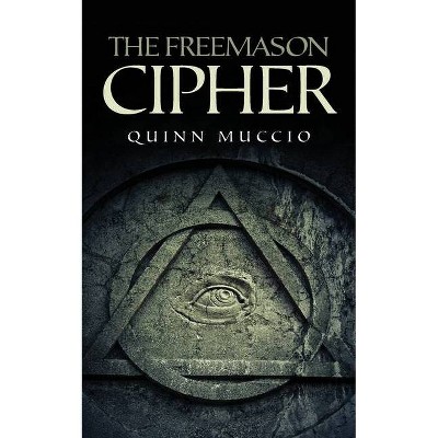 The Freemason Cipher - by  Quinn Muccio (Paperback)