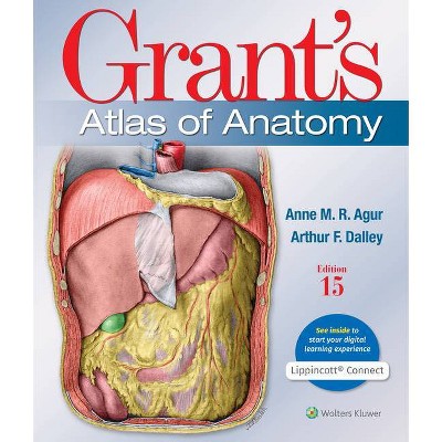 Grant's Atlas of Anatomy - (Lippincott Connect) 15th Edition by  Anne M R Agur & Arthur F Dalley II (Paperback)