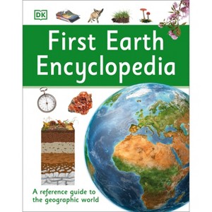 First Earth Encyclopedia - (DK First Reference) by  DK (Hardcover) - 1 of 1