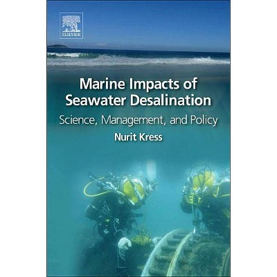 Marine Impacts of Seawater Desalination - by  Nurit Kress (Paperback)