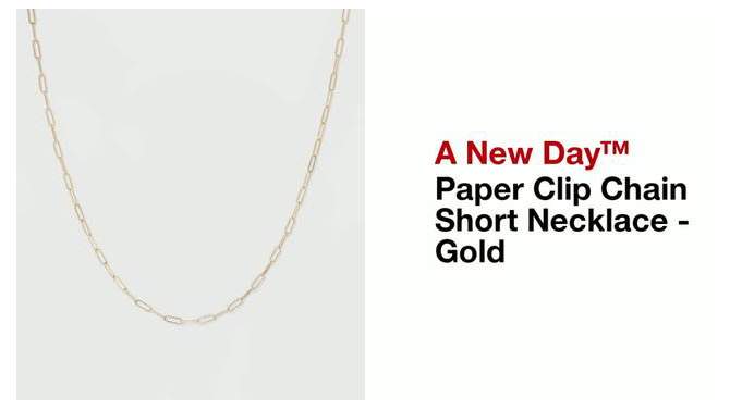 Paper Clip Chain Short Necklace - A New Day&#8482; Gold, 2 of 7, play video