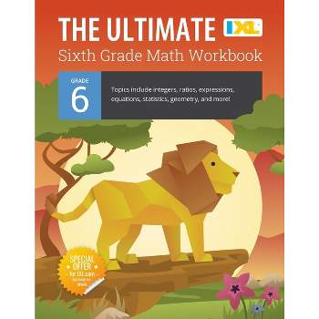 The Ultimate Grade 6 Math Workbook - (IXL Ultimate Workbooks) by  IXL Learning (Paperback)