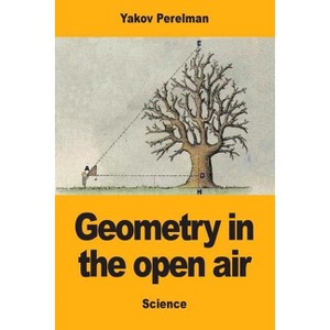 Geometry in the open air - by  Yakov Perelman (Paperback) - 1 of 1