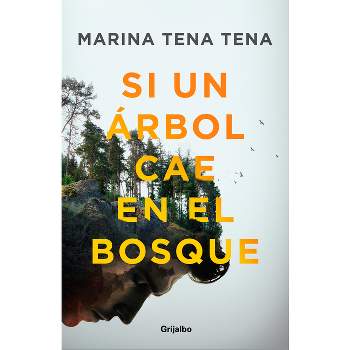 Si Un Árbol Cae En El Bosque / If a Tree Falls in the Forest - by  Marina Tena Tena (Paperback)