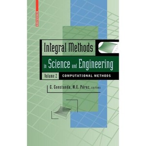 Integral Methods in Science and Engineering, Volume 2 - by  Maria Eugenia Perez (Hardcover) - 1 of 1