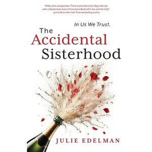 The Accidental Sisterhood - by  Julie Edelman (Paperback) - 1 of 1
