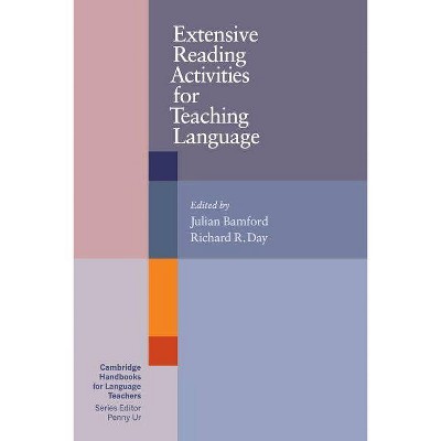  Extensive Reading Activities for Teaching Language - (Cambridge Handbooks for Language Teachers) by  Julian Bamford & Richard R Day (Paperback) 