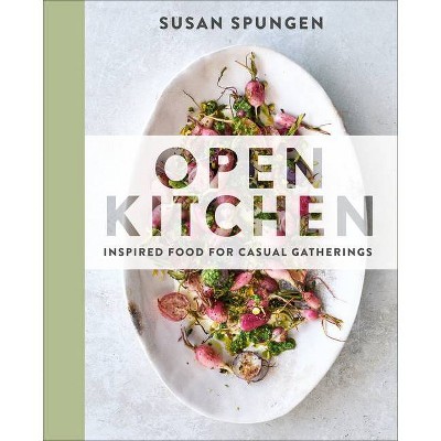 Open Kitchen - by  Susan Spungen (Hardcover)