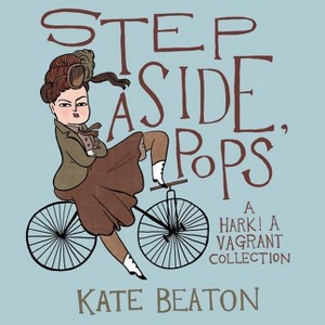 Step Aside, Pops - by  Kate Beaton (Hardcover) - 1 of 1