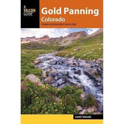 Gold Panning Colorado - by  Garret Romaine (Paperback)