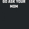 Rerun Island Men's Go Ask Your Mom Short Sleeve Graphic Cotton T-Shirt - Black S - 2 of 3