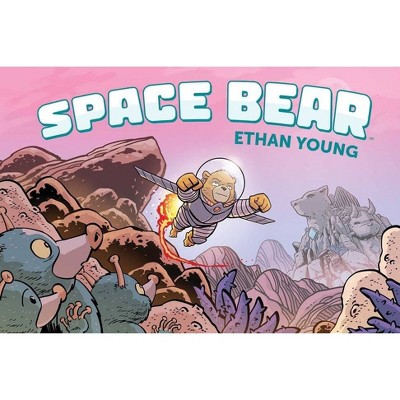 Space Bear - by  Ethan Young (Hardcover)