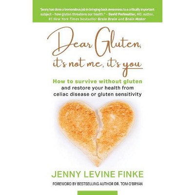 Dear Gluten, It's Not Me, It's You - by  Jenny Levine Finke (Paperback)