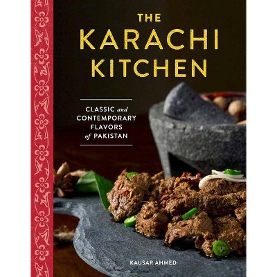 The Karachi Kitchen - by  Kausar Ahmed (Hardcover)