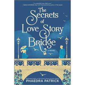 The Secrets of Love Story Bridge - by  Phaedra Patrick (Paperback) - 1 of 1
