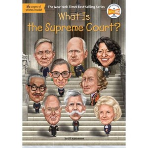 What Is the Supreme Court? - (What Was?) by  Jill Abramson & Who Hq (Paperback) - 1 of 1