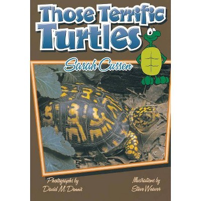 Those Terrific Turtles - (Those Amazing Animals) by  Sarah Cussen (Paperback)