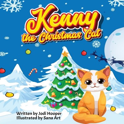 Kenny the Christmas Cat - by  Jodi Hooper (Paperback)