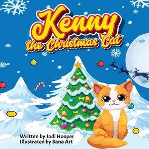 Kenny the Christmas Cat - by  Jodi Hooper (Paperback) - 1 of 1