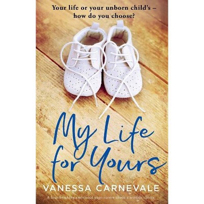 My Life for Yours - by  Vanessa Carnevale (Paperback)