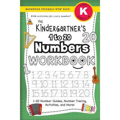 The Kindergartner's 1 to 20 Numbers Workbook - (The Kindergartner's Workbook) Large Print by  Lauren Dick (Paperback)