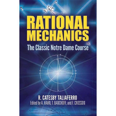 Rational Mechanics - (Dover Books on Physics) by  R Catesby Taliaferro (Paperback)