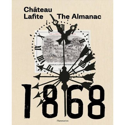 Château Lafite: The Almanac - by  Saskia De Rothschild (Paperback)