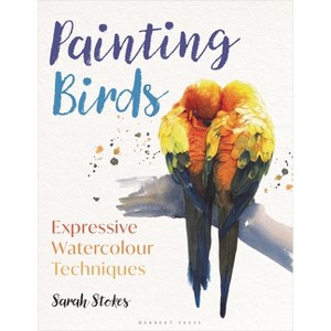 Painting Birds - by  Sarah Stokes (Paperback) - 1 of 1