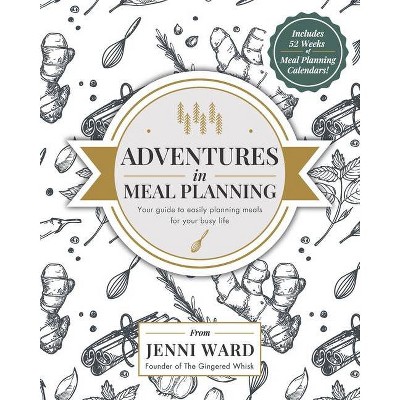 Adventures in Meal Planning - by  Jennifer M Ward (Paperback)