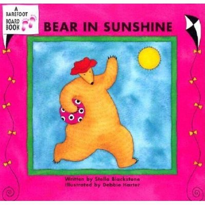 Bear in Sunshine - by  Stella Blackstone (Board Book)