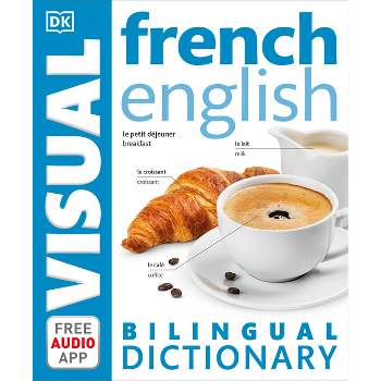 French-English Bilingual Visual Dictionary - (DK Bilingual Visual Dictionaries) by  DK (Paperback)