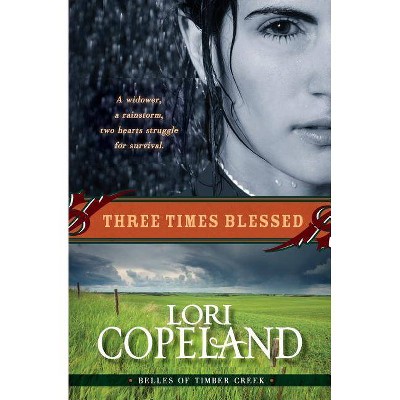 Three Times Blessed (Belles of Timber Creek, Book 2) - by  Lori Copeland (Paperback)