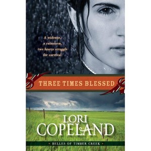 Three Times Blessed (Belles of Timber Creek, Book 2) - by  Lori Copeland (Paperback) - 1 of 1