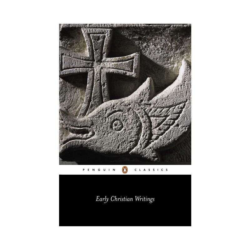 Early Christian Writings - (Penguin Classics) by  Various (Paperback), 1 of 2