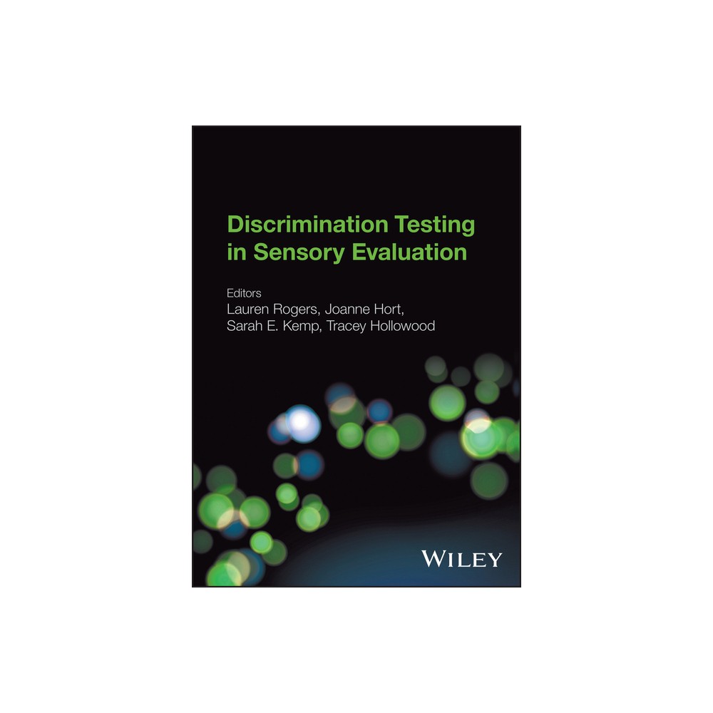 Discrimination Testing in Sensory Evaluation - by Lauren Rogers & Joanne Hort & Sarah E Kemp & Tracey Hollowood (Hardcover)