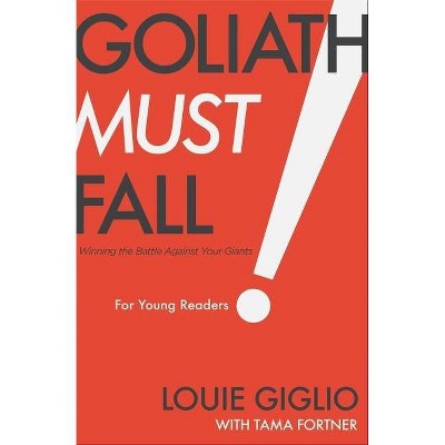 Goliath Must Fall for Young Readers - by  Louie Giglio (Hardcover)