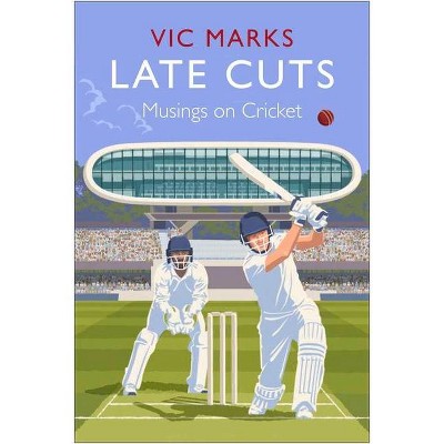 Late Cuts - by  Vic Marks (Hardcover)