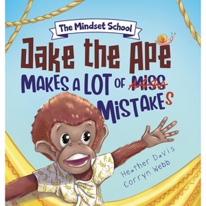 Jake the Ape Makes a lot of Mistakes! - (Mindset School) by  Heather Lyn Davis (Hardcover) - 1 of 1