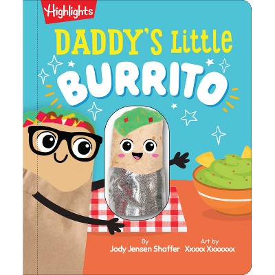 Daddy's Little Burrito - (Highlights Crinklies) by  Jody Jensen Shaffer (Board Book)