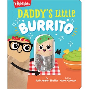 Daddy's Little Burrito - (Highlights Crinklies) by  Jody Jensen Shaffer (Board Book) - 1 of 1