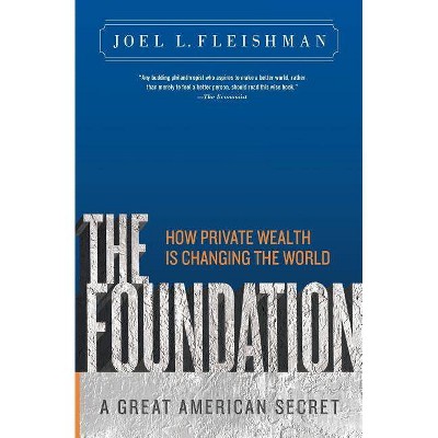 The Foundation - by  Joel L Fleishman (Paperback)