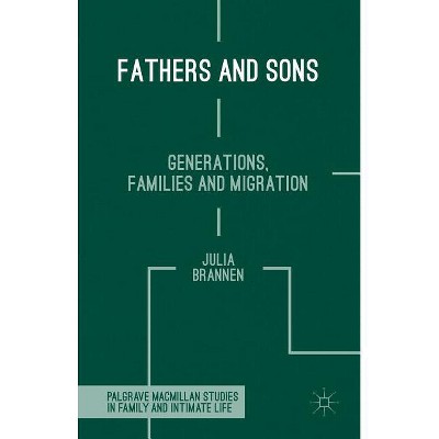 Fathers and Sons - (Palgrave MacMillan Studies in Family and Intimate Life) by  J Brannen (Hardcover)