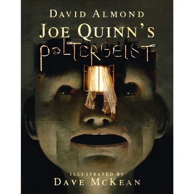Joe Quinn's Poltergeist - by  David Almond (Hardcover)