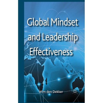 Global Mindset and Leadership Effectiveness - by  Kenneth A Loparo (Paperback)