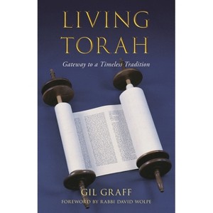 Living Torah - by  Gil Graff (Hardcover) - 1 of 1