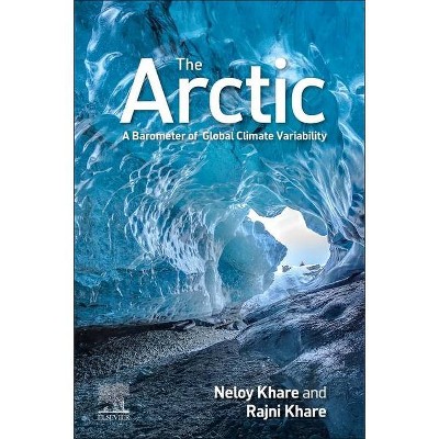 The Arctic - by  Neloy Khare & Rajni Khare (Paperback)