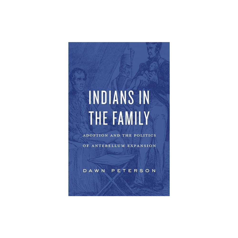 ISBN 9780674737556 product image for Indians in the Family - by Dawn Peterson (Hardcover) | upcitemdb.com