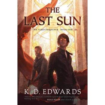 The Last Sun - (Tarot Sequence) by  K D Edwards (Paperback)