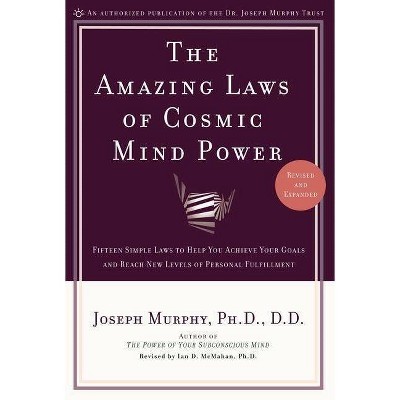 The Amazing Laws of Cosmic Mind Power - by  Joseph Murphy (Paperback)