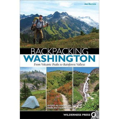 Backpacking Washington - 3rd Edition by  Douglas Lorain & Mark Wetherington (Paperback)